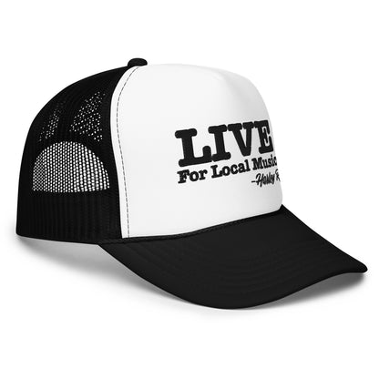 LIVE For Local Music Foam trucker hat