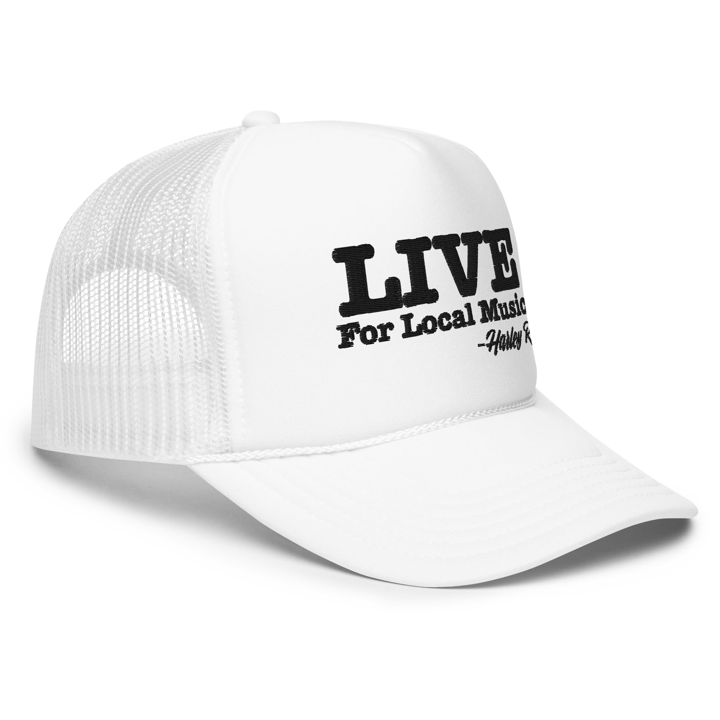 LIVE For Local Music Foam trucker hat