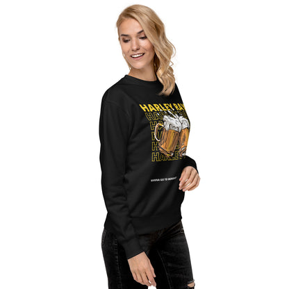 Wanna Go to Borskis? Harley Ray Unisex Premium Sweatshirt