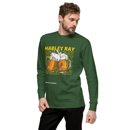 Wanna Go to Borskis? Harley Ray Unisex Premium Sweatshirt